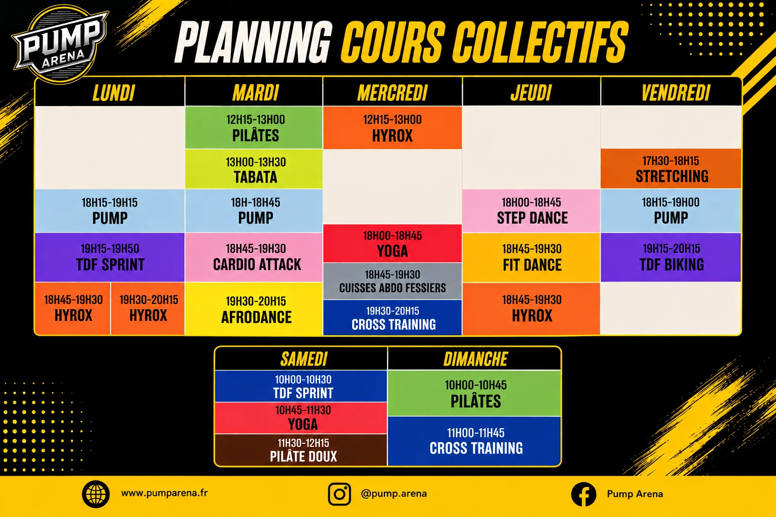 Planning hebdomadaire des cours collectifs Pump Arena : Pump, Hyrox, Pilates, Yoga, Cross Training, Afrodance, Step Dance, Fit Dance, TDF Sprint, TDF Biking, Cardio Attack, Stretching, Tabata et Cuisses Abdos Fessiers, du lundi au dimanche.